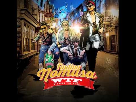 Witness the Funk (WTF) - Finding Nomusa (Official Audio)