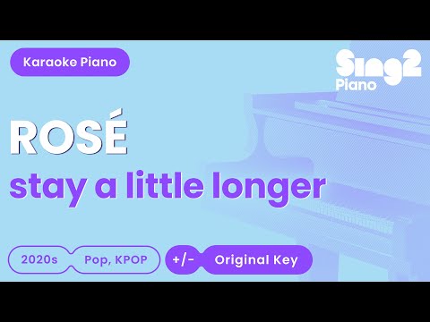 ROSÉ - stay a little longer (Piano Karaoke)