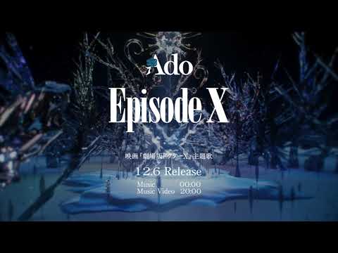 【Ado】Episode X (Teaser)