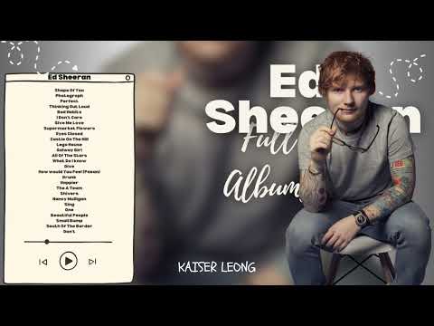 Ed Sheeran Playlist 2025 - Best Songs Collection Full Album - The Best Of Ed Sheeran - Greatest Hits