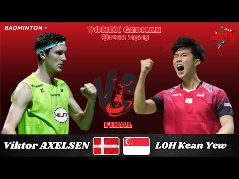 FINAL 🔴 Viktor Axelsen (DEN) vs Loh Kean Yew (SGP) | German Open 2025 Badminton