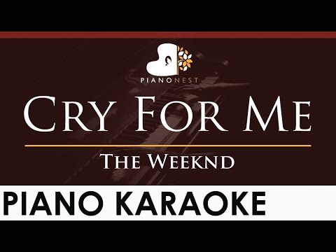 The Weeknd - Cry For Me - HIGHER Key (Piano Karaoke Instrumental)