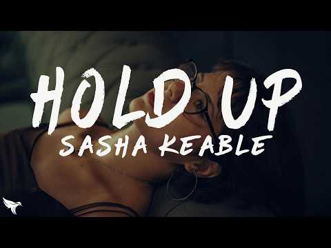 Sasha Keable - Hold Up (Lyrics)