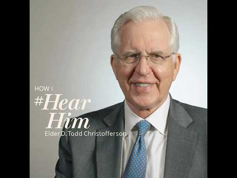 #HearHim with Elder D. Todd Christofferson