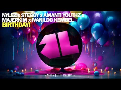 Nylez x Steggy x Amanti Youthz x Majerkim x Ivanildo Kembel - Birthday!