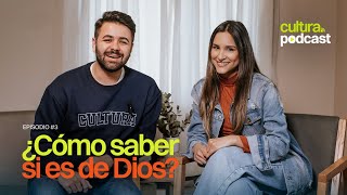 Cultura Podcast I ¿Como saber si es de Dios? I Ep 3