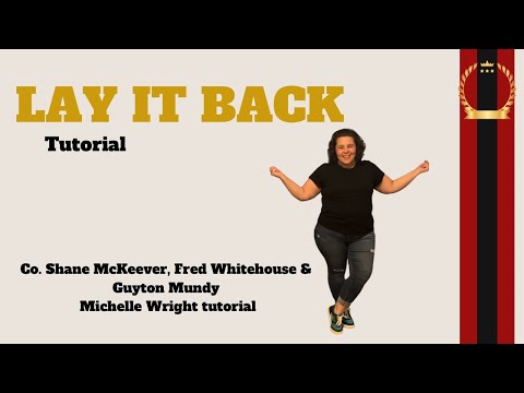 Lay it back line dance tutorial Advanced choreography by McKeever, Whitehouse & Mundy