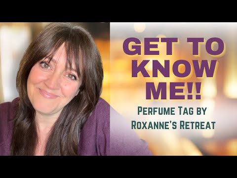 GET TO KNOW ME!! Perfume Tag Video by @Roxannesretreat Fave Niche Brand? Thoughts on Frag Com.. 👀