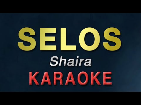 SELOS - Shaira | KARAOKE