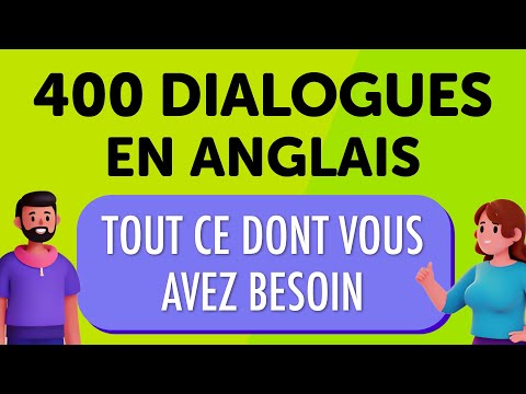 Tout ce dont vous avez besoin ! 400 conversations essentielles en anglais