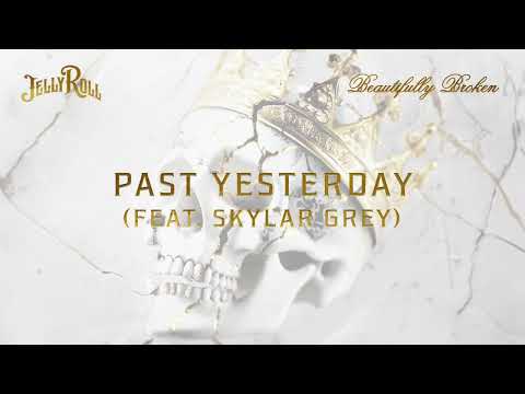 Jelly Roll - Past Yesterday (feat. Skylar Grey) [Official Audio]