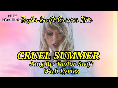 CRUEL SUMMER. SONG BY: TAYLOR SWIFT. (WITH LYRICS) GREATEST HITS.