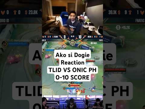 Ako SI Dogie Reaction TLID VS ONIC PH Zero out of 10 Score