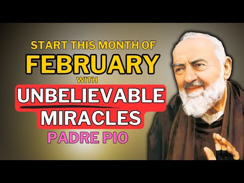 Receive INSTANT MIRACLES | This FEBRUARY! Saint Padre Pio