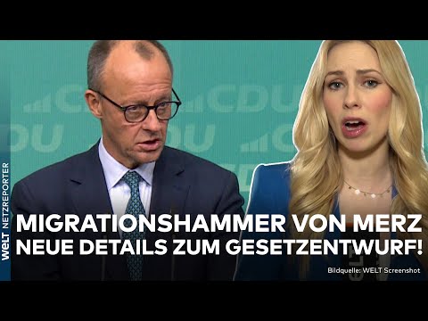 BUNDESTAGSWAHL: Hammer-Plan zu Migration von Merz! Neue Details zum Gesetzentwurf! Abstimmung kommt