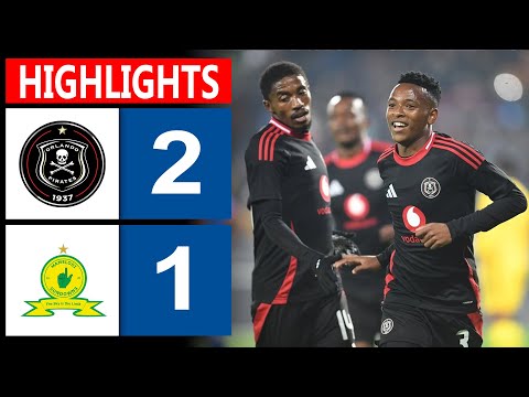 HIGHLIGHT (2-1) | Orlando Pirates vs Mamelodi Sundowns | Goals & Highlights