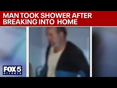 Man breaks into Georgia home, takes shower | FOX 5 News