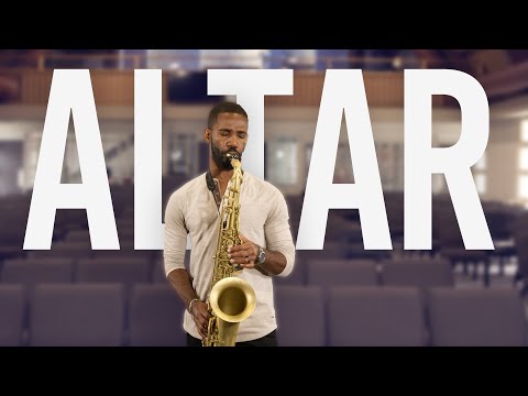 Saxophone Worship Version of "Altar"