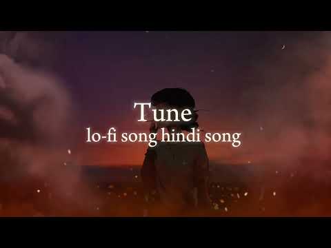 Tune 💫 lo-fi song hindi song remix tune new tune 💫