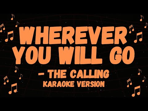 THE CALLING POPULAR SONG, WHEREVER YOU WILL GO KARAOKE VERSION