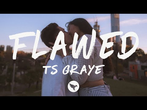 TS Graye - Flawed (Lyrics)