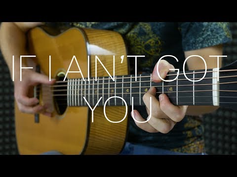 Alicia Keys - If I Ain't Got You - Fingerstyle Guitar Cover (2018)