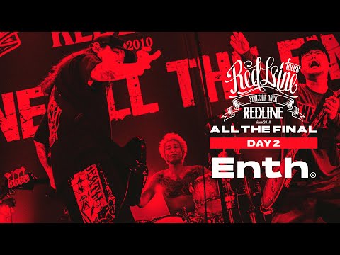 【REDLINE ALL THE FINAL】DAY2  ENTH - "EN" / Gentleman Kill(Re:rec) -