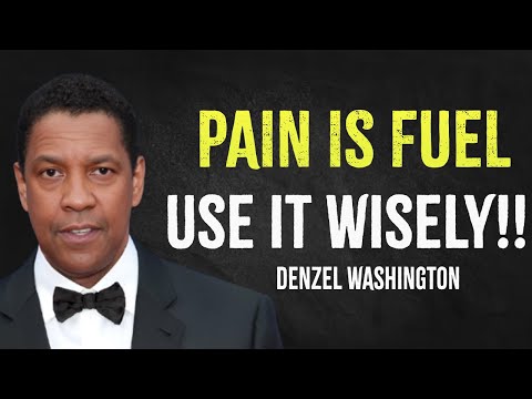 Pain Is Fuel Use It Wisely | Denzel Washington Motivation