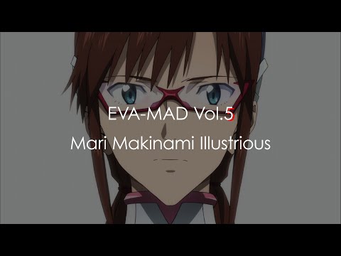 【EVA-MAD】Vol.5：真希波・マリ・イラストリアス ／ MOON CHILD『アネモネ』