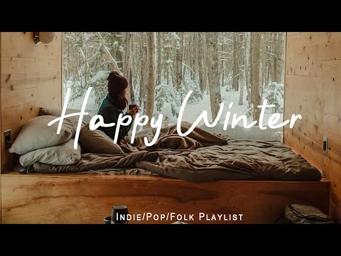 Happy Winter  ☕ Songs that make your winter warmer  | Best Indie/Pop/Folk/Acoustic Playlist