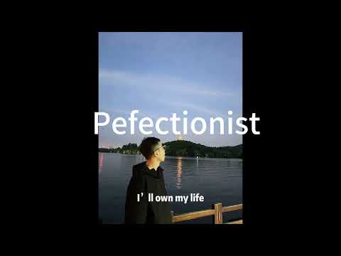 Perfectionist (Original Song) —— Embrace your imperfect self