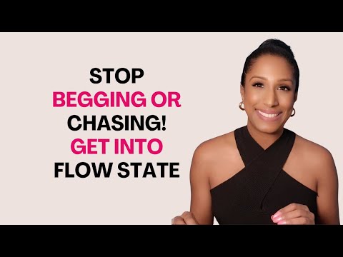 Flow State: Stop Chasing Or Begging Your Specific Person