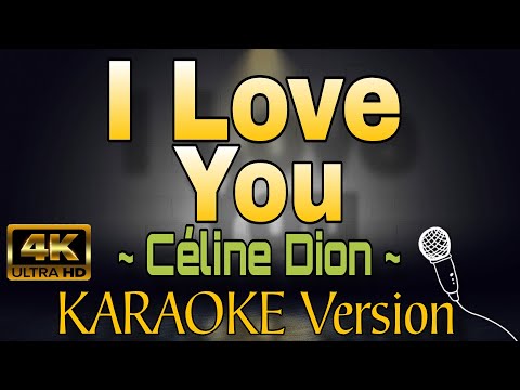 I LOVE YOU - Celine Dion (HD KARAOKE Version)