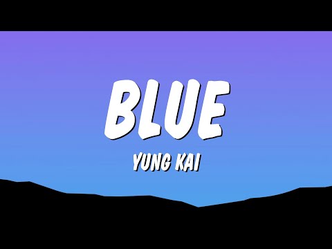 yung kai - blue (Lyrics)