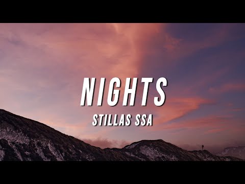 Stillas SSA - Nights (Lyrics)