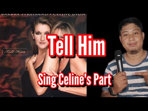 Tell Him - Barbra Streisand and Celine Dion -Karaoke - Barbra's Part Only