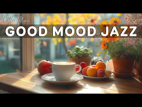 Good Mood Jazz ☕ Relaxing Sweet Piano Jazz Music & March Bossa Nova for study, work, focus