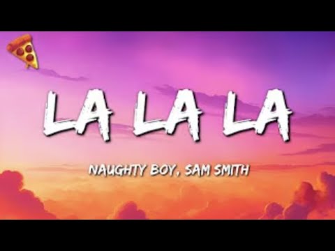 Naughty Boy - La la la ft. Sam Smith (Lyrics and No Ads)