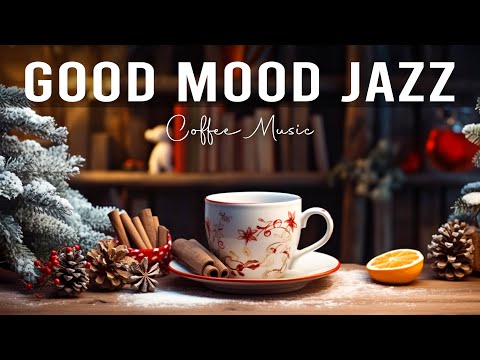 Good Mood December Jazz ❄️Lightly Jazz Cafe Music & Bossa Nova Instrumental for Uplifting your moods