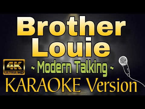 BROTHER LOUIE - Modern Talking (HD KARAOKE Version)