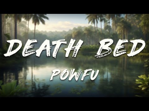 Powfu - death bed | pt. 2 (Lyrics)