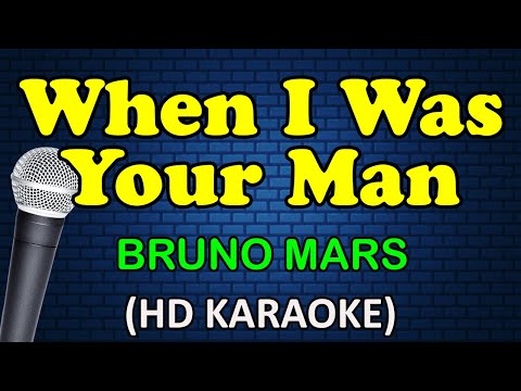 WHEN I WAS YOUR MAN - Bruno Mars (HD Karaoke)