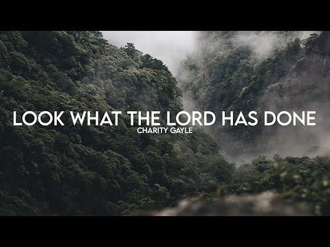 Charity Gayle - Look What the Lord Has Done (Lyrics)