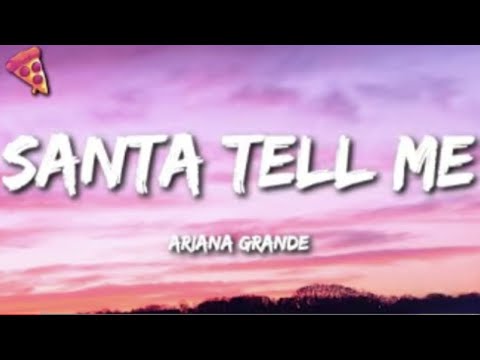 Ariana Grande - Santa Tell Me (Lyrics and No Ads)