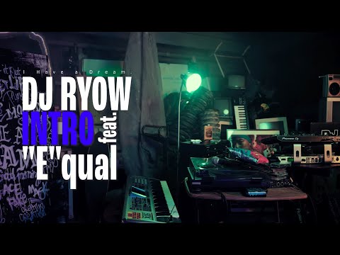 DJ RYOW - INTRO feat. “E”qual (Official Music Video)