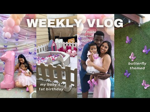 WEEKLY VLOG | celebrating my baby's first birthday 🎂👶🏽💖 (butterfly🦋 theme)