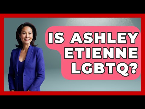 Is Ashley Etienne LGBTQ? - Gender Equality Network