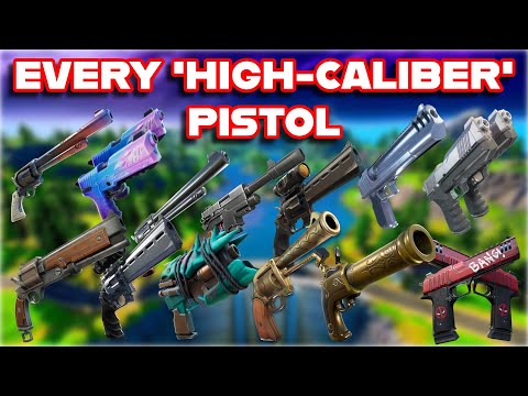 Ranking EVERY 'HIGH-CALIBER' PISTOL In FORTNITE HISTORY From WORST To BEST