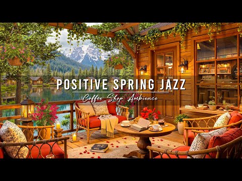 Positive Spring Morning & Smooth Jazz Instrumental Music at Outdoor Coffee Shop Ambience for Work