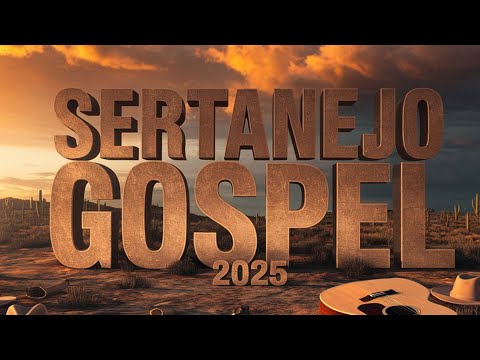 💫 SERTANEJO GOSPEL 2025 VL.16 (Coletânea Exclusiva) 🎶 Top Louvores  @louvor_24h